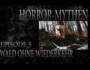 Horror Mythen und Legenden - Folge 5 - Der Wald ohne Wiederkehr