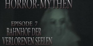 Horror Mythen und Legenden, Bahnhof der verlorenen Seelen