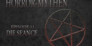 Horror Mythen und Legenden - Folge 11