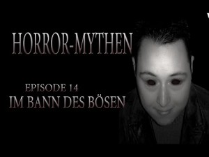 Horror Mythen und Legenden - Folge 14 - Im Bann des Bösen