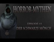 Horror Mythen und Legenden - Folge 15 - Der schwarze Moench