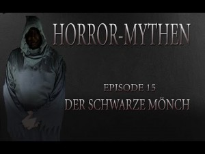 Horror Mythen und Legenden - Folge 15 - Der schwarze Moench