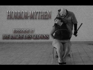 Horror Mythen und Legenden - Folge 17: Die Rache des Clowns