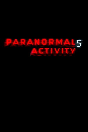 Paranormal Activity 5 - Poster