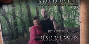 Horror Mythen und Legenden - Folge 18 - Aus dem jenseits