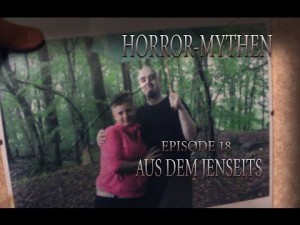 Horror Mythen und Legenden - Folge 18 - Aus dem jenseits