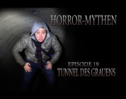 Horror Mythen und Legenden - Episode 19 - Tunnel des Grauens