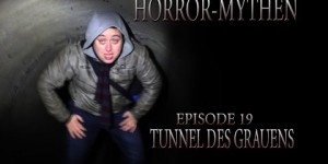 Horror Mythen und Legenden - Episode 19 - Tunnel des Grauens