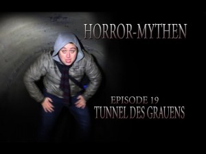 Horror Mythen und Legenden - Episode 19 - Tunnel des Grauens