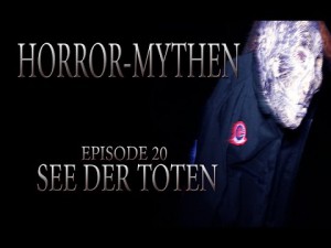 Horror Mythen und Legenden - Folge 20 - See der Toten