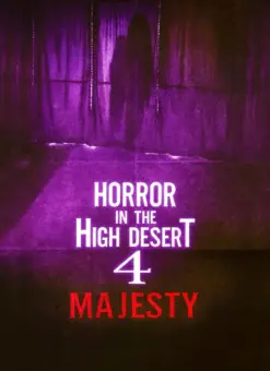 Horror in the High Desert 4 Majesty (2025)